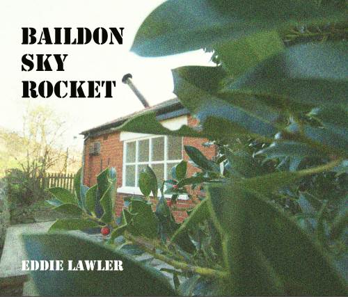 Eddie Lawler: Baildon Sky Rocket